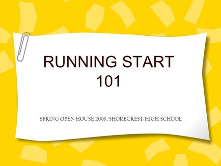 RUNNING START 101 SPRING OPEN HOUSE 2009, SHORECREST HIGH SCHOOL.