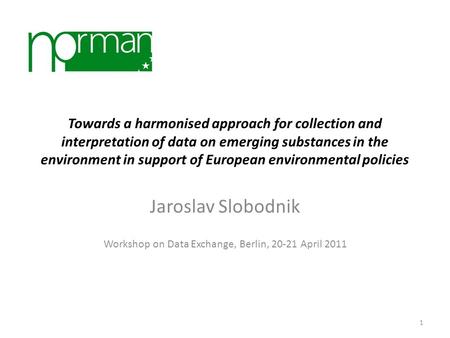 Towards a harmonised approach for collection and interpretation of data on emerging substances in the environment in support of European environmental.