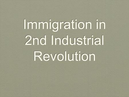Immigration in 2nd Industrial Revolution