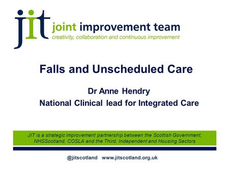 @jitscotland  JIT is a strategic improvement partnership between the Scottish Government, NHSScotland, COSLA and the Third, Independent.