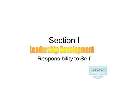 Section I Responsibility to Self Click Once. Effective Alpha Sigs are also effective leaders, not necessarily, by virtue of a formal leadership position,