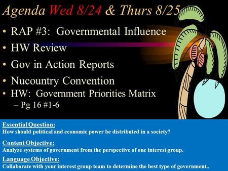Agenda Wed 8/24 & Thurs 8/25 RAP #3: Governmental Influence HW Review