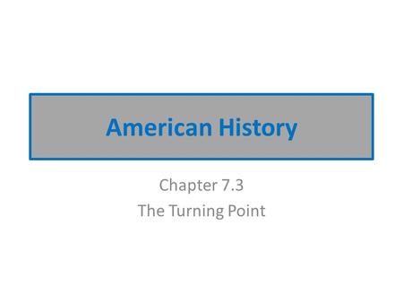 Chapter 7.3 The Turning Point