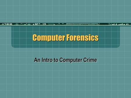 Computer Forensics An Intro to Computer Crime. Computer Forensics BTK  The BTK Killer ( B lind, T orture, K ill)  Dennis Rader - Feb 2005 Charged with.