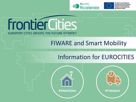 FIWARE and Smart Mobility Information for EUROCITIES.