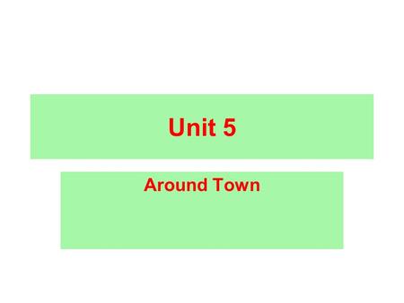 Unit 5 Around Town. Get Ready An information desk A departure board A track number A ticket booth A suitcase A waiting area A: Listening 1.B 2.C 3.D B:
