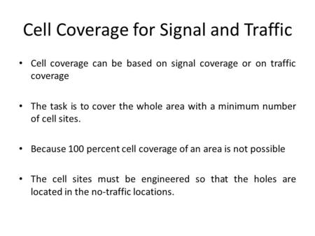 Cell Coverage for Signal and Traffic