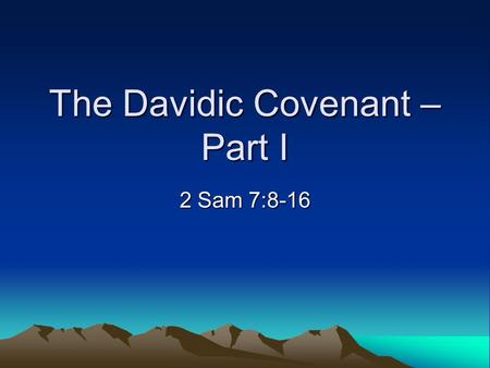 The Davidic Covenant – Part I