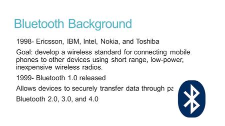 Bluetooth Background Ericsson, IBM, Intel, Nokia, and Toshiba