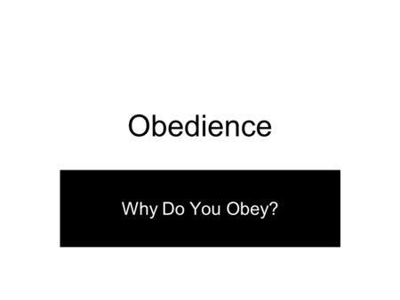 Obedience Why Do You Obey?. Israel Omri Ahab –Jezebel Ahaziah Jehoram Judah Jehoshaphat Jehoram –Athaliah Ahaziah Athaliah Daughter Omri did evil in the.