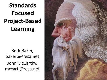 Standards Focused Project-Based Learning Beth Baker, John McCarthy,