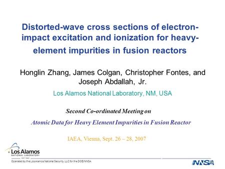 Operated by the Los Alamos National Security, LLC for the DOE/NNSA Distorted-wave cross sections of electron- impact excitation and ionization for heavy-