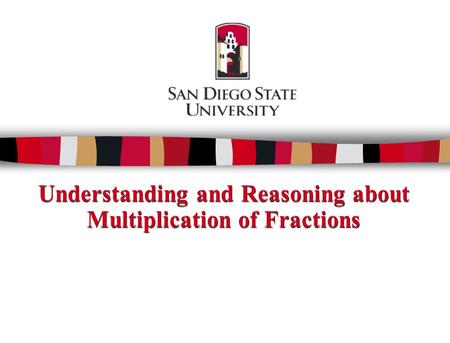 Understanding and Reasoning about Multiplication of Fractions.