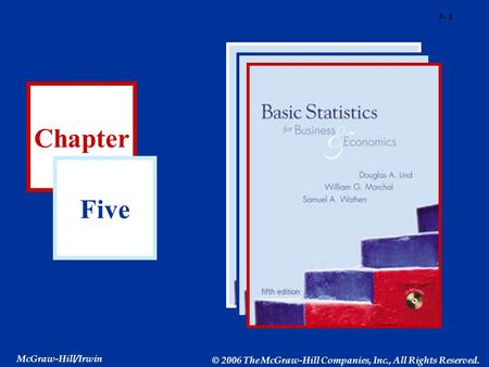 5- 1 Chapter Five McGraw-Hill/Irwin © 2006 The McGraw-Hill Companies, Inc., All Rights Reserved.