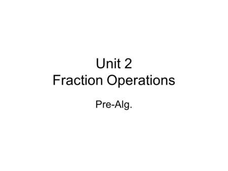 Unit 2 Fraction Operations