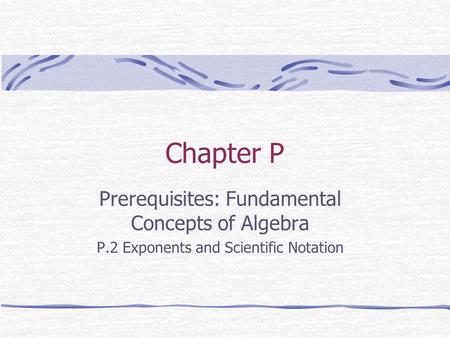 Chapter P Prerequisites: Fundamental Concepts of Algebra