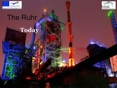 The Ruhr Today. Economic System The times when the economy was dominated by coal mining are definitely over. Today, the service sector employs more than.