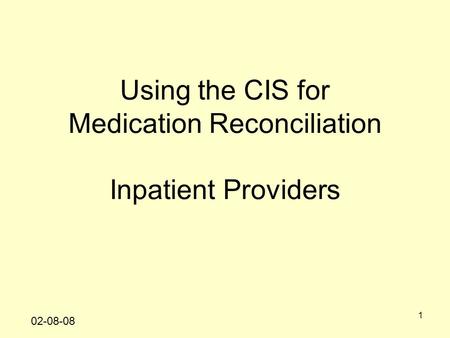 Using the CIS for Medication Reconciliation Inpatient Providers