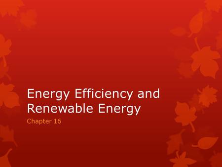 Energy Efficiency and Renewable Energy Chapter 16.