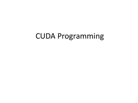 CUDA Programming. Floating Point Operations for the CPU and the GPU.