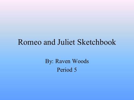 Romeo and Juliet Sketchbook