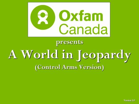 Presents A World in Jeopardy (Control Arms Version) Version 1.0.