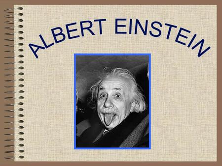 ALBERT EINSTEIN.