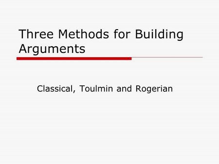 Three Methods for Building Arguments