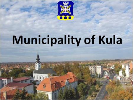 Municipality of Kula. Municipality of Kula is located on the fertile plains of Western Bačka District of Vojvodina. It is located 132km away from Belgrade.