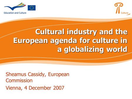 Sheamus Cassidy, European Commission Vienna, 4 December 2007