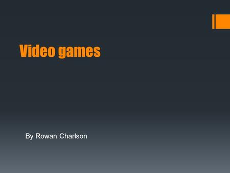 Video games By Rowan Charlson. The games I like.  Fifa  Call of duty  Destiny  Battlefield.