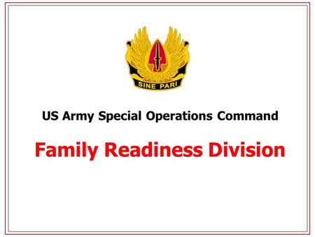 US Army Special Operations Command Family Readiness Division.