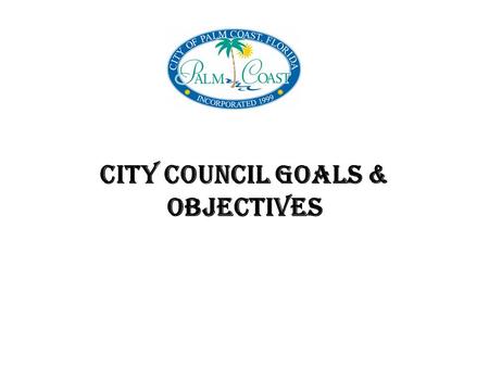 CITY COUNCIL GOALS & OBJECTIVES. TOP PRIORITY Street Valley Gutters 33 installed by Public Works 35 installed by contractor Pipe Replacement Program.