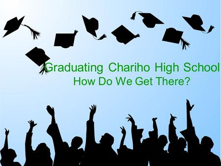 Graduating Chariho High School How Do We Get There?