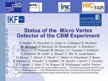 Status of the Micro Vertex Detector of the CBM Experiment N. Bialas 1, N. Chon-Sen 2, G. Claus 2, C. Colledani 2, R. De Masi 2, M. Deveaux 1, D. Doering.