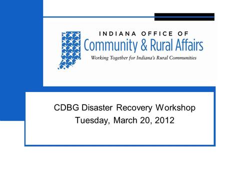 3 CDBG Disaster Recovery Workshop Tuesday, March 20, 2012.