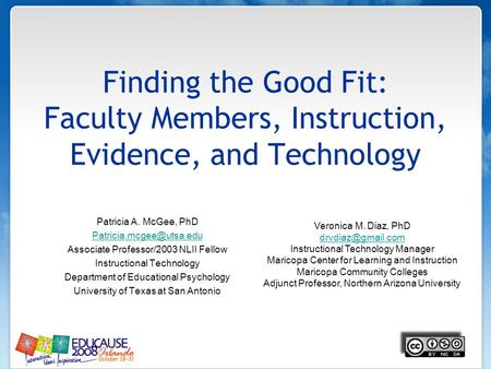 Finding the Good Fit: Faculty Members, Instruction, Evidence, and Technology Patricia A. McGee, PhD Associate Professor/2003 NLII.