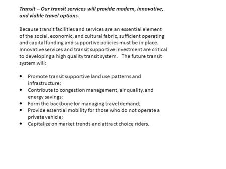 Transit – Our transit services will provide modern, innovative, and viable travel options. Because transit facilities and services are an essential element.