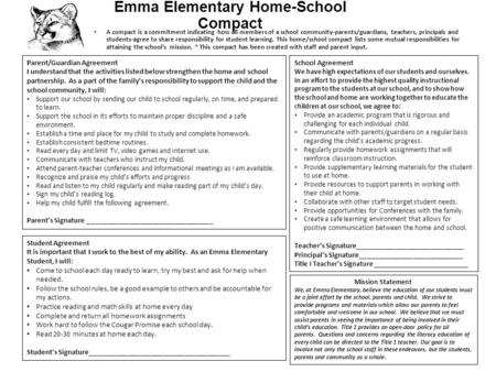 Emma Elementary Home-School Compact A compact is a commitment indicating how all members of a school community-parents/guardians, teachers, principals.