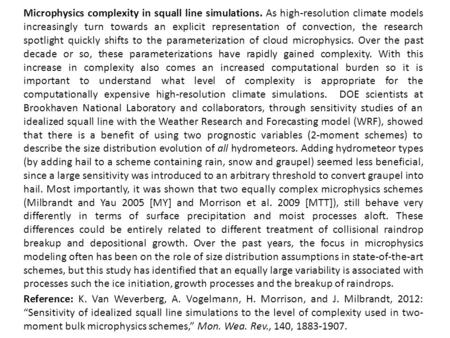 Microphysics complexity in squall line simulations. As high-resolution climate models increasingly turn towards an explicit representation of convection,