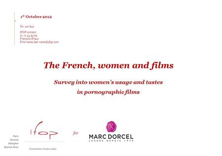 1 st October 2012 No. 110 649 IFOP contact: 01 72 34 94 64 François Kraus First name.last The French, women and films Survey into women's.