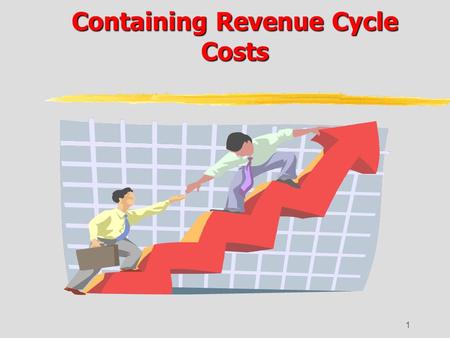 1 Containing Revenue Cycle Costs. 2 Presented By: Robert Geer Senior Consultant Accelerated Receivables Management, LTD ‘ARM’ 1400 Renaissance Drive Suite.