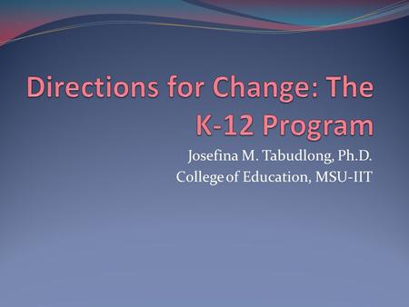 Directions for Change: The K-12 Program