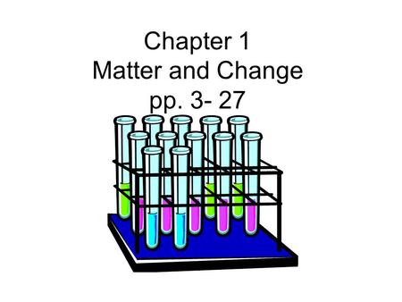 Chapter 1 Matter and Change pp