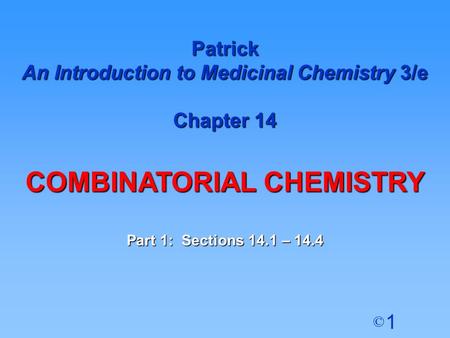 An Introduction to Medicinal Chemistry 3/e COMBINATORIAL CHEMISTRY