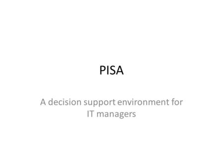 PISA A decision support environment for IT managers.