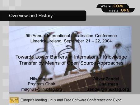 Europe's leading Linux and Free Software Conference and Expo Overview and History Nils Magnus Program Chair 9th Annual International.