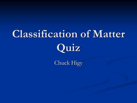 Classification of Matter Quiz
