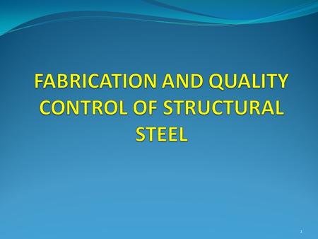1. Fabrication definition Fabrication is the second main process in steel lifecycle after production from mills. 2.
