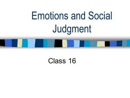 Emotions and Social Judgment
